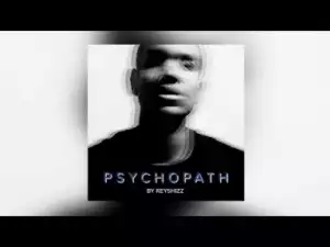 Video: Reyshizz - Psychopath